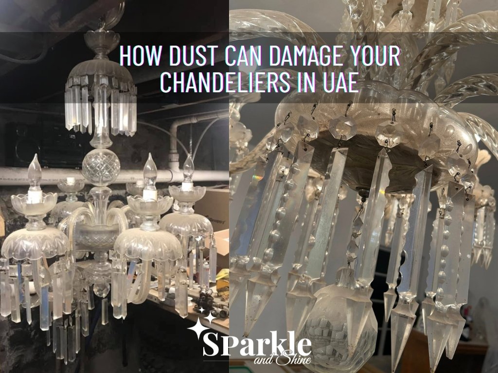 How Dust Can Damage Your Chandeliers in UAE, a Detailed Article