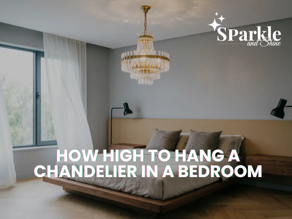 How High to Hang a Chandelier in a Bedroom